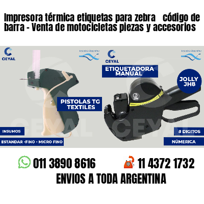 Impresora térmica etiquetas para zebra  código de barra - Venta de motocicletas piezas y accesorios